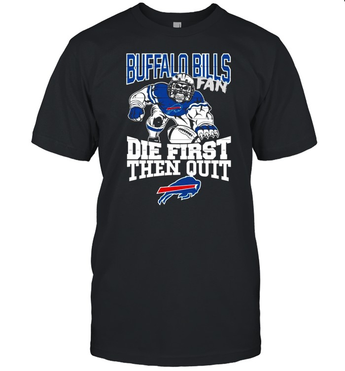 Gorilla Of The Buffalo Bills Fan Die First Then Quit 2021 shirt