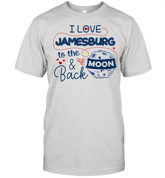 I Love Jamesburg To The Moon And Back shirt