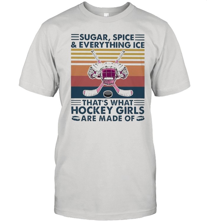 Sugar spice and everything Nice thats what Hockey Girls are made of vintage shirt Classic Men's T-shirt