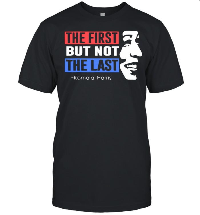 The First But Not The Last Nasty Vice President Kamala shirt Classic Men's T-shirt