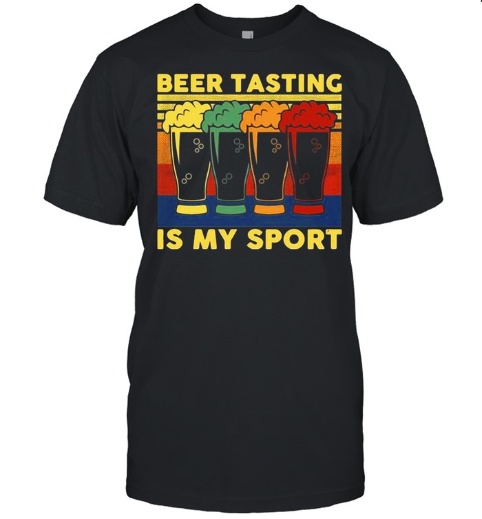 Beer Tasting Is My Sport Vintage shirt