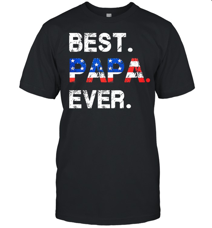 Best papa ever shirts