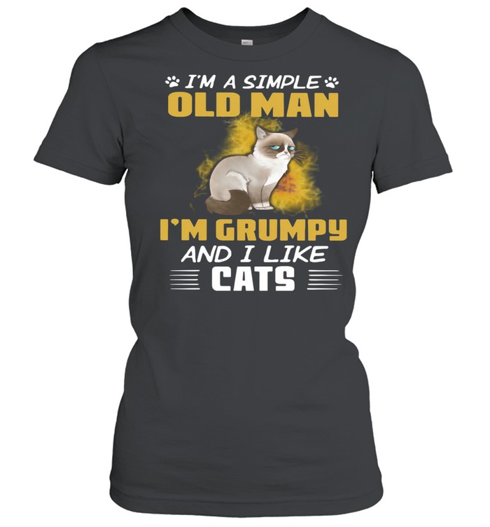 I'm A Simple Old Man I'm Grumpy And I Like Cats shirt Classic Women's T-shirt