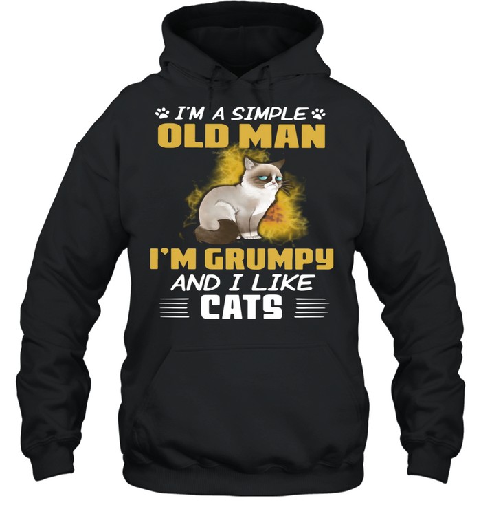 I'm A Simple Old Man I'm Grumpy And I Like Cats shirt Unisex Hoodie