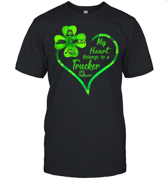 My Heart Belongs To A Trucker Patrick's day shirt Classic Men's T-shirt