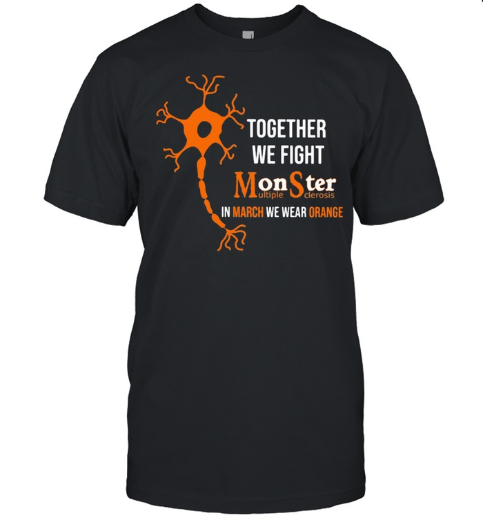 Together We Fight Monster Multiple Sclerosis In March We Wear Orange shirt Classic Men's T-shirt