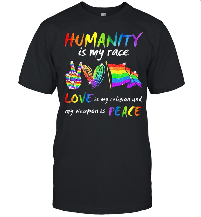 Humanity Is My Race Love Is My Religion And My Weapon Is Peace Heart Flag Lgbt shirt Classic Men's T-shirt