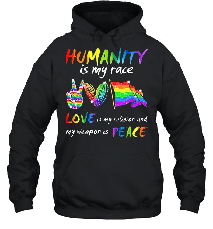 Humanity Is My Race Love Is My Religion And My Weapon Is Peace Heart Flag Lgbt shirt Unisex Hoodie