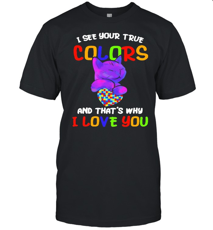 I See Your True Colors And That’s Why I Love You Cat Heart Autism Awareness shirt Classic Men's T-shirt