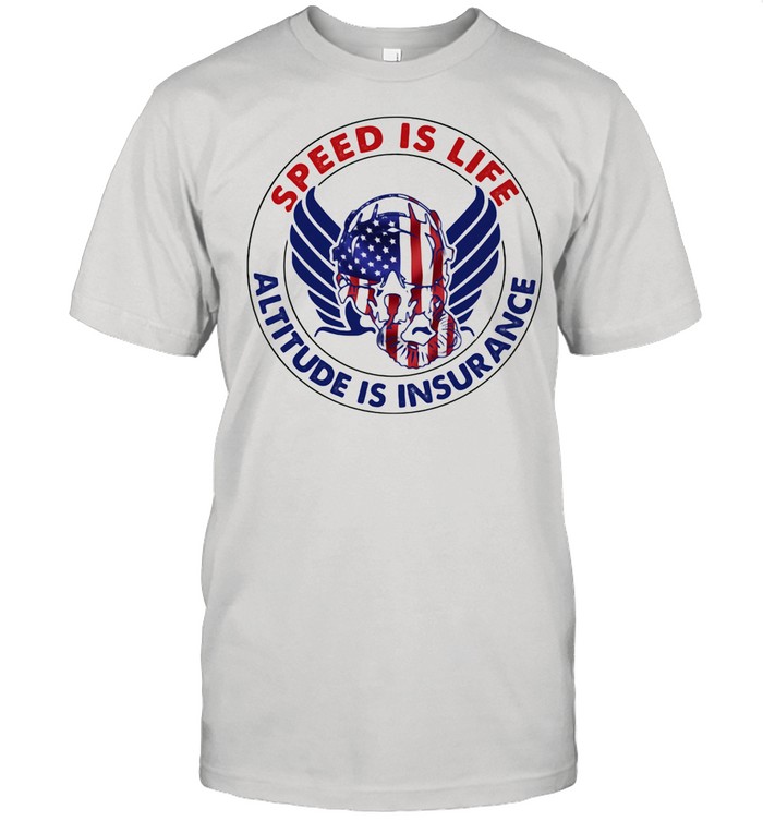 Speed Is Life Altitude Is Insurance Air Force American Flag shirt Classic Men's T-shirt