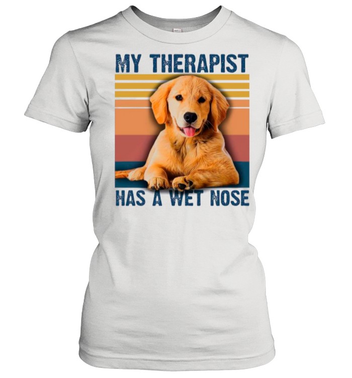 The Golden Retriever My Therapist Has A Wet Nose Vintage shirt Classic Women's T-shirt