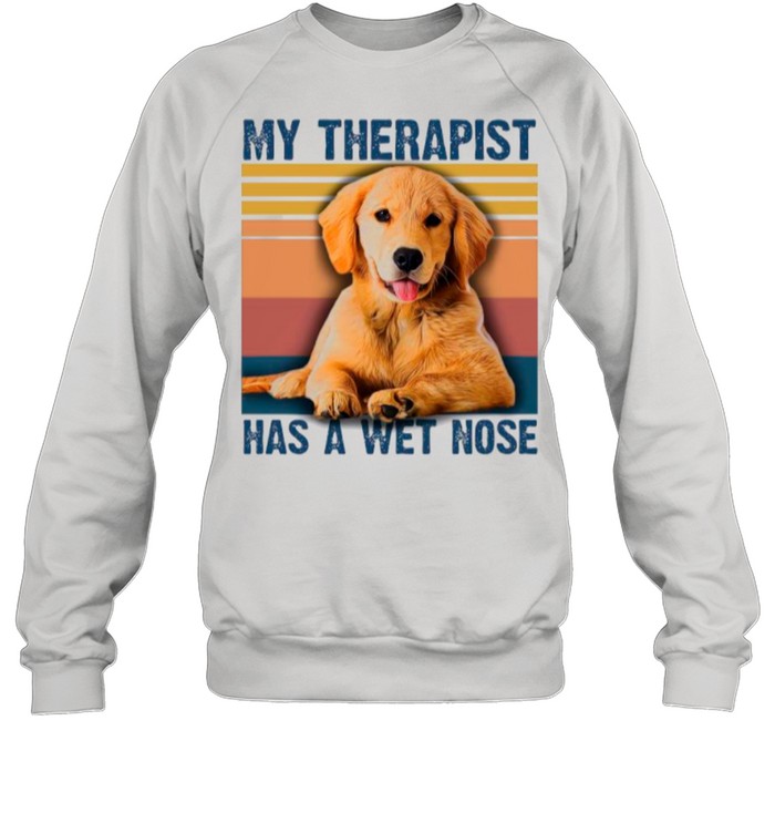 The Golden Retriever My Therapist Has A Wet Nose Vintage shirt Unisex Sweatshirt