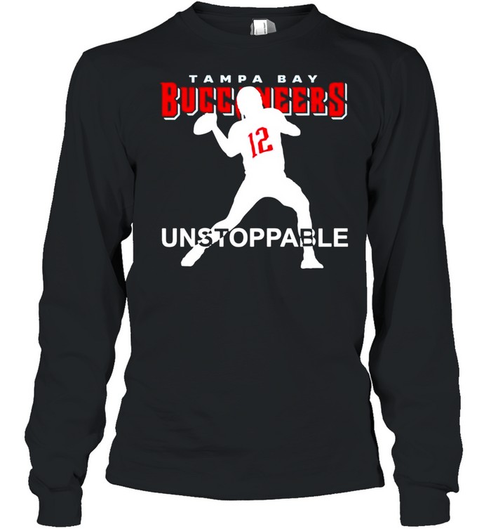 12 Tom Brady Tampa Bay Buccaneers unstoppable shirt Long Sleeved T-shirt