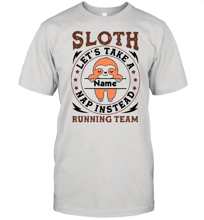Sloth Let’s Take A Name Nap Instead Running Team Stars shirt Classic Men's T-shirt