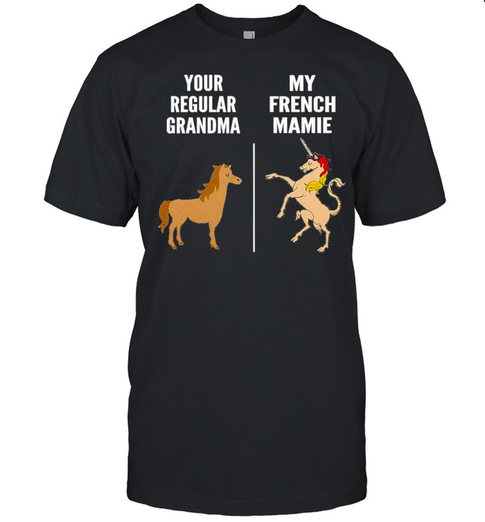 Your regular grandma horse my french mamie unicorn shirt