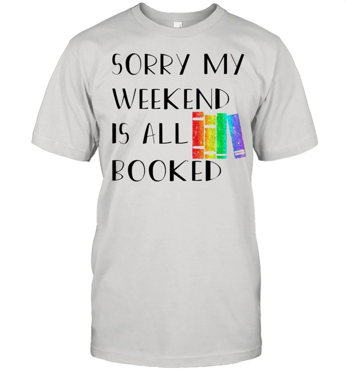 Sorry my weekend is all booked shirt Classic Men's T-shirt