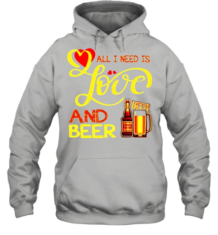 All I need is love and beer shirt Unisex Hoodie