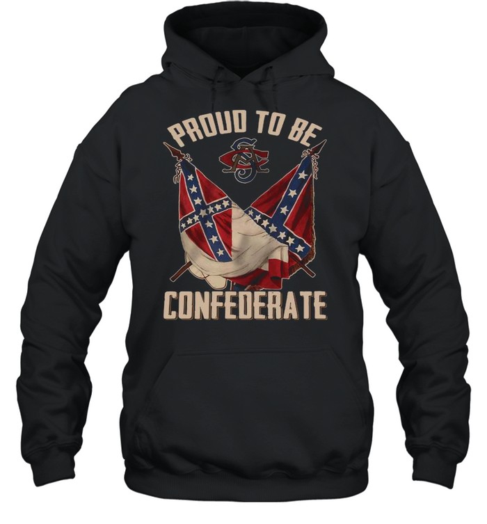 Proud To Be Confederate shirt Unisex Hoodie