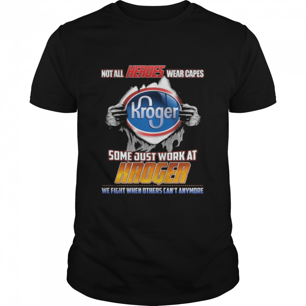 Not All Heroes Wear Capes Some Just Work At Kroger shirt Classic Men's T-shirt