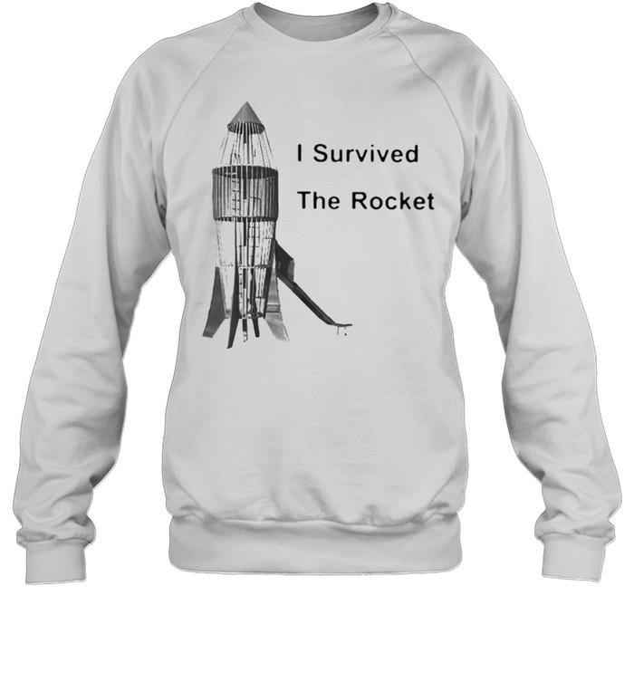 I survived the rocket shirt Unisex Sweatshirt