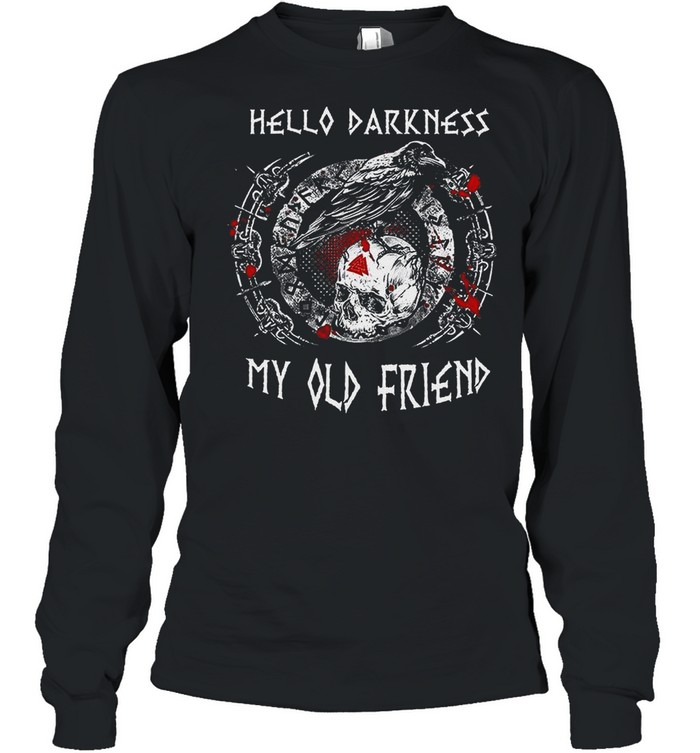 Hello Darkness My Old Friend shirt Long Sleeved T-shirt