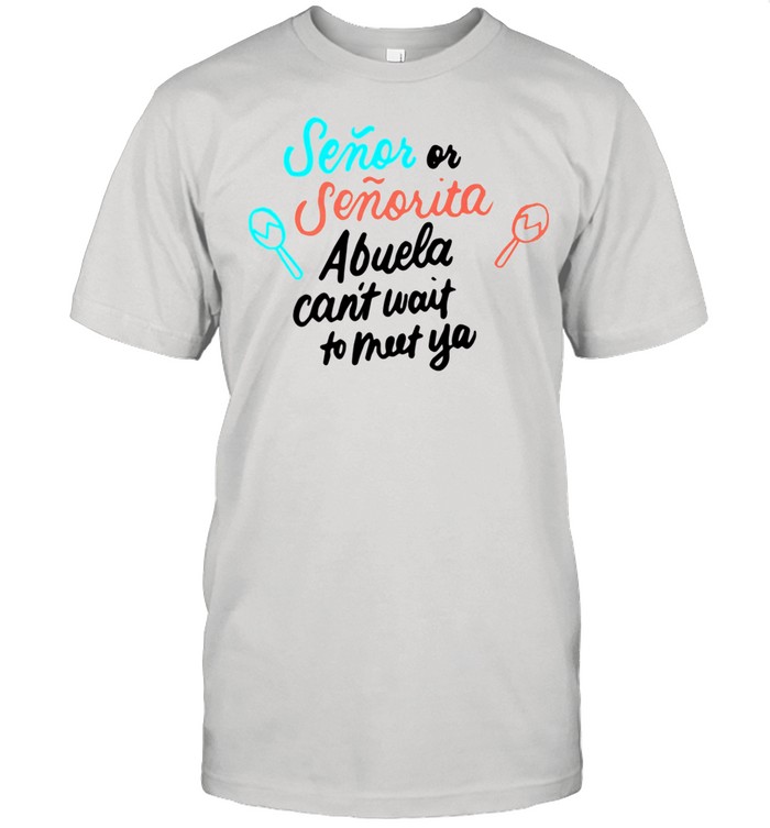 Senor Or Senorita Abuela To Be Grandma Gender Reveal shirt Classic Men's T-shirt