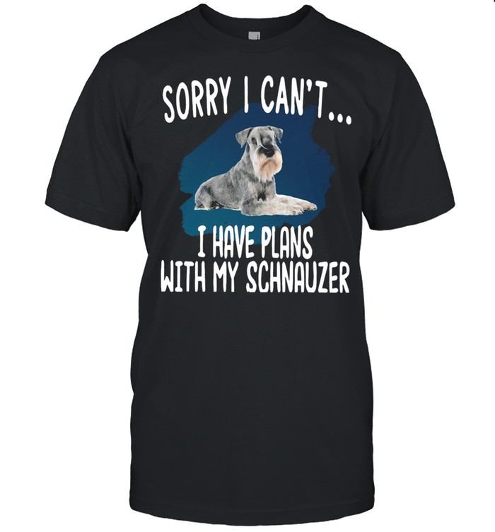 Sorry I Can’t I Have Plans With My Schnauzer Hot shirt Classic Men's T-shirt