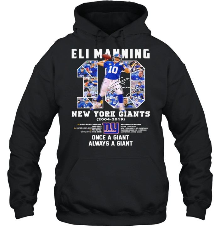 10 Eli Manning New York Giants 2004 2019 Once A Giant Always A Giant Signature Unisex Hoodie