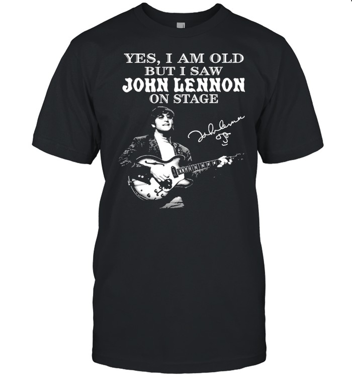 Yes I Am Old But I Saw John Lennon On Stage Signature  Classic Men's T-shirt