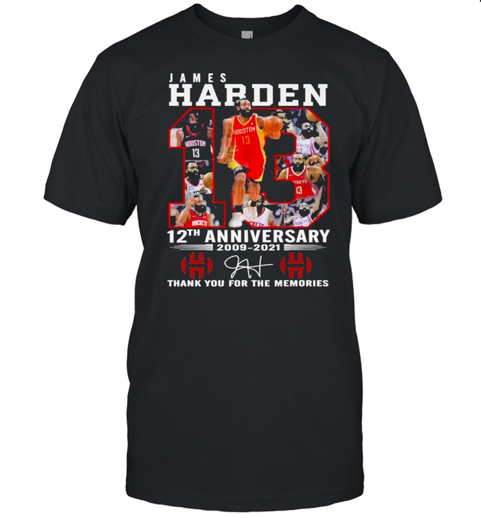 13 James Harden 12th Anniversary 2009 2021 Signature Thank You For The Memories Shirt