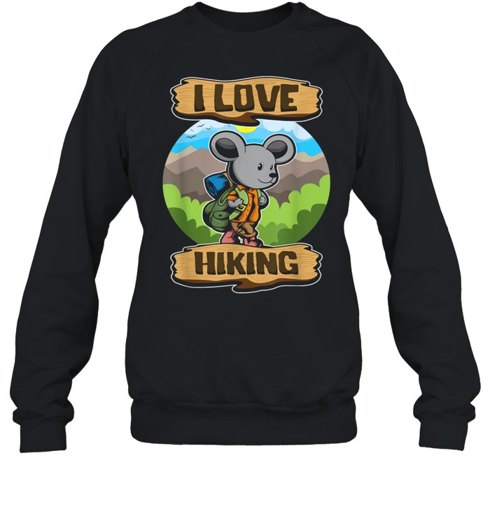 I Love Hiking Hiker Animals Wanderer Mouse shirt Unisex Sweatshirt