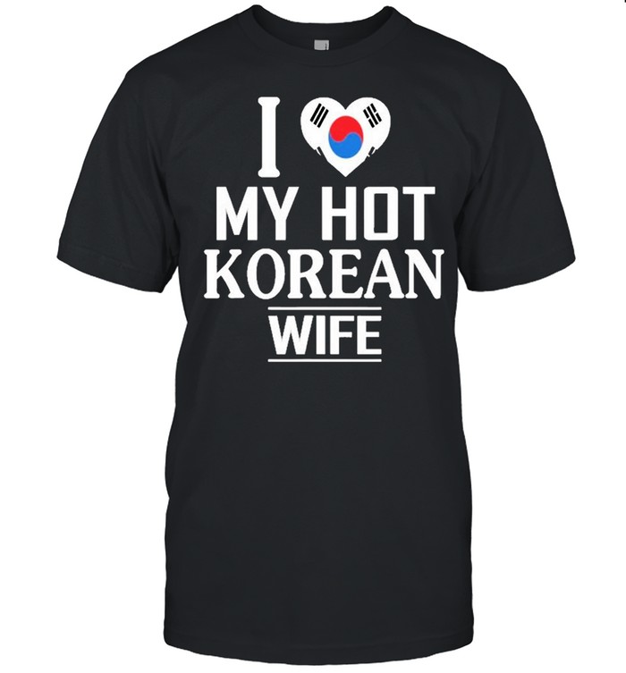 I Love My Hot Korean Wife  Classic Men's T-shirt