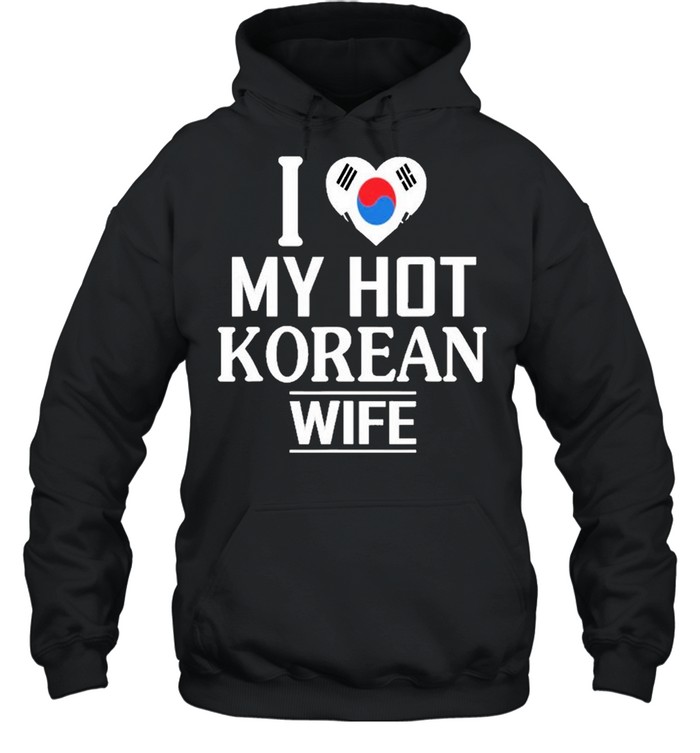 I Love My Hot Korean Wife  Unisex Hoodie