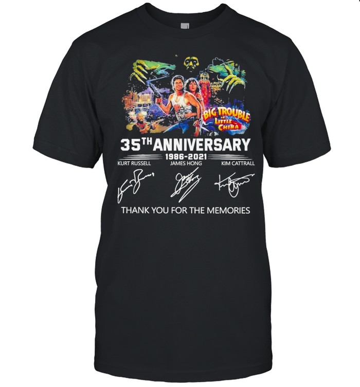 Big Trouble in Little China 35th Anniversary 1986 2021 Signatures Thank You For The Memories Shirt
