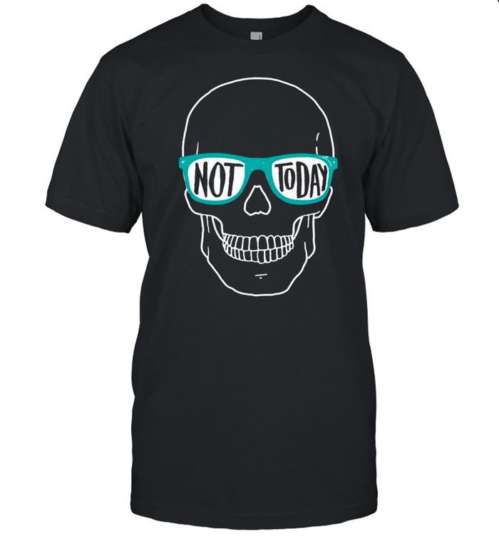 Skull And Glasses Not Today shirt Classic Men's T-shirt