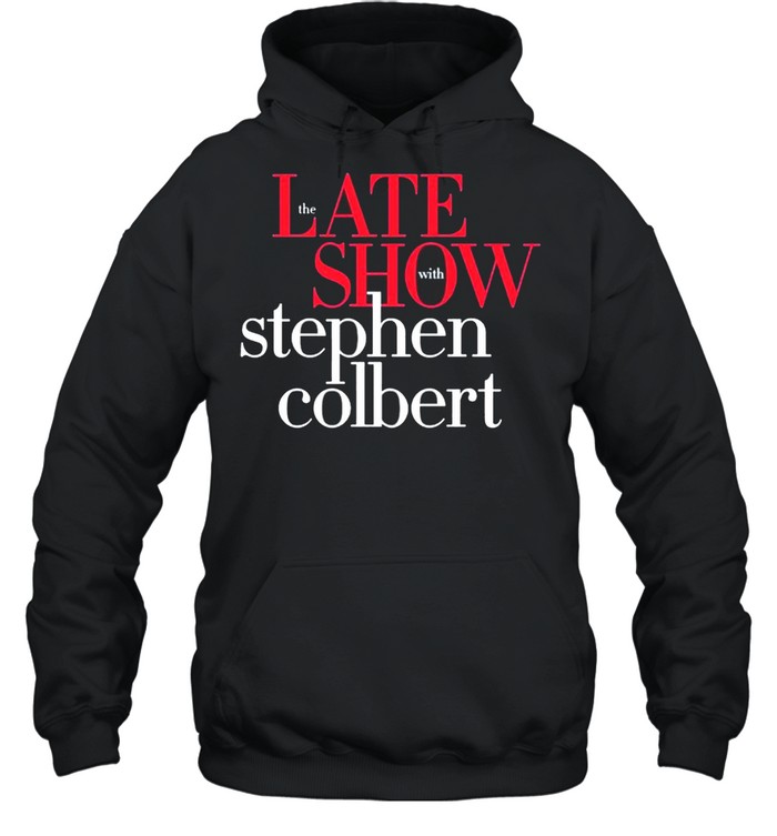The Late Show with Stephen Colbert shirt Unisex Hoodie