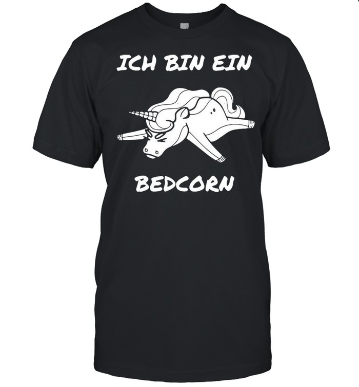 Unicorn Ich Bin Ein Bedcorn T-shirt