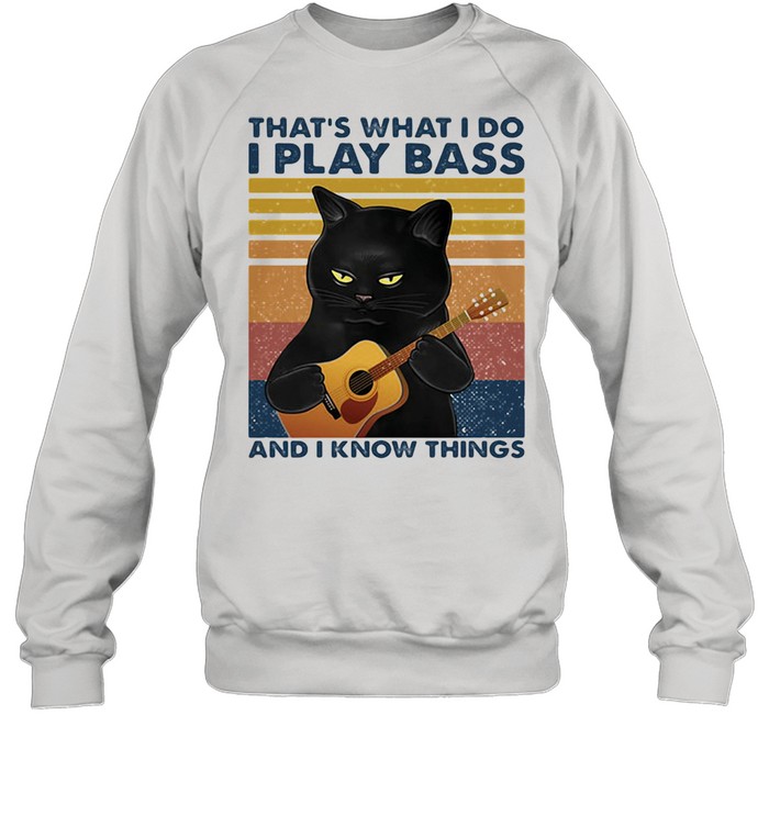 That’s What I Do I Play Bass And I Know Things Black Cat Guitar Vintage Unisex Sweatshirt