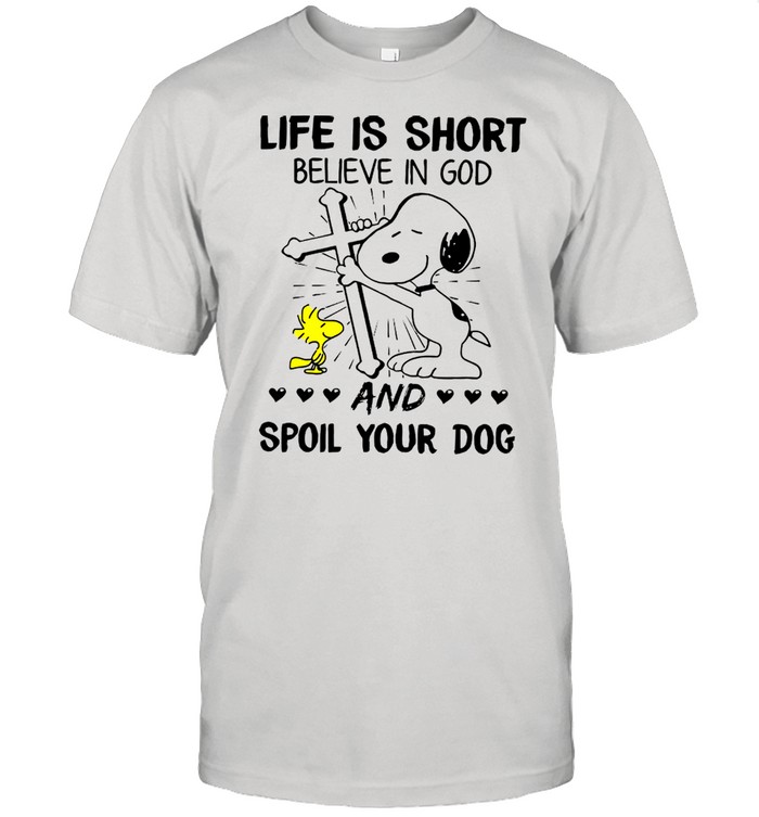 The Snoopy And Woodstock Life Is Short Believe In God And Spoil Your Dog shirt Classic Men's T-shirt