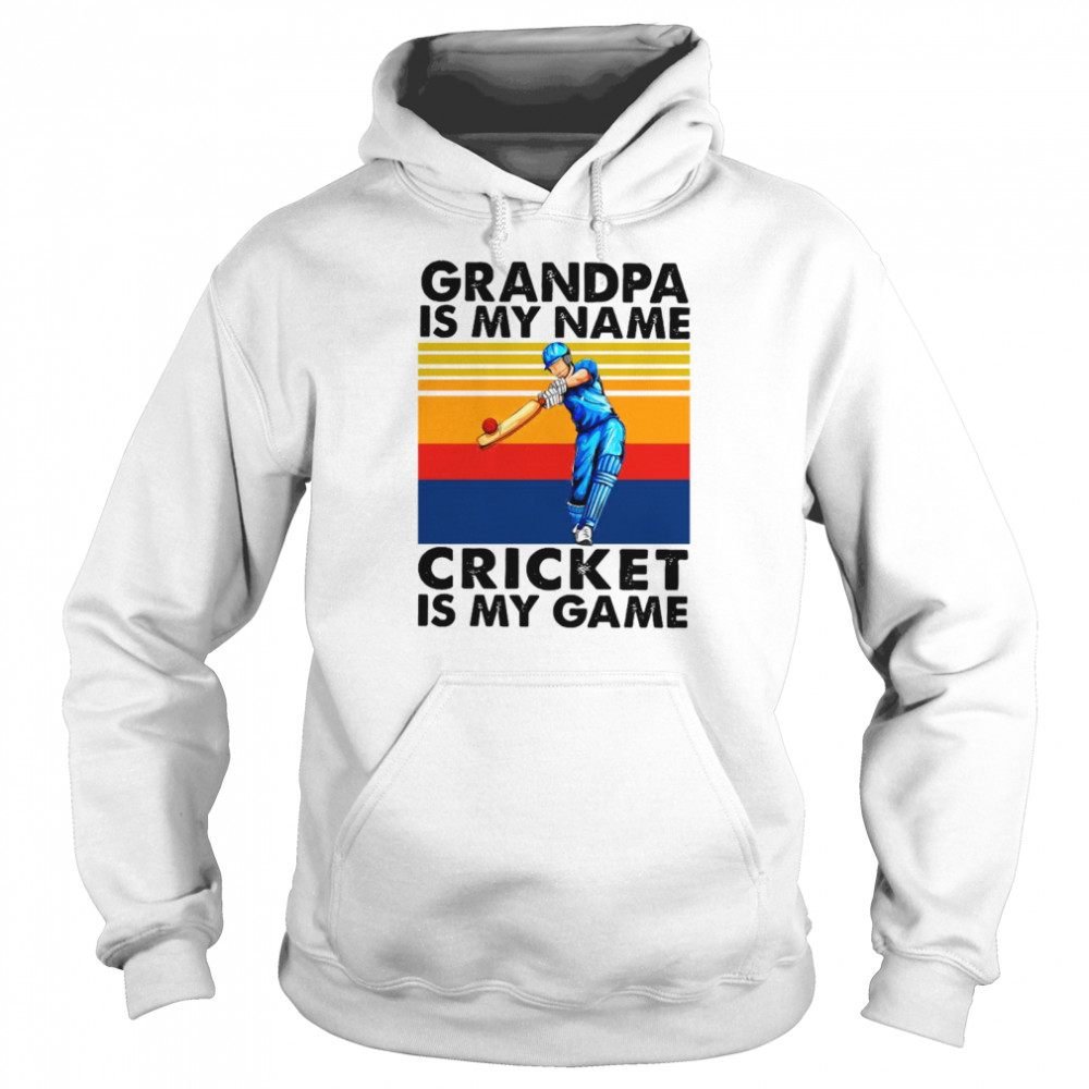 Grandpa Is My Name Cricket Is My Game Vintage shirt Unisex Hoodie