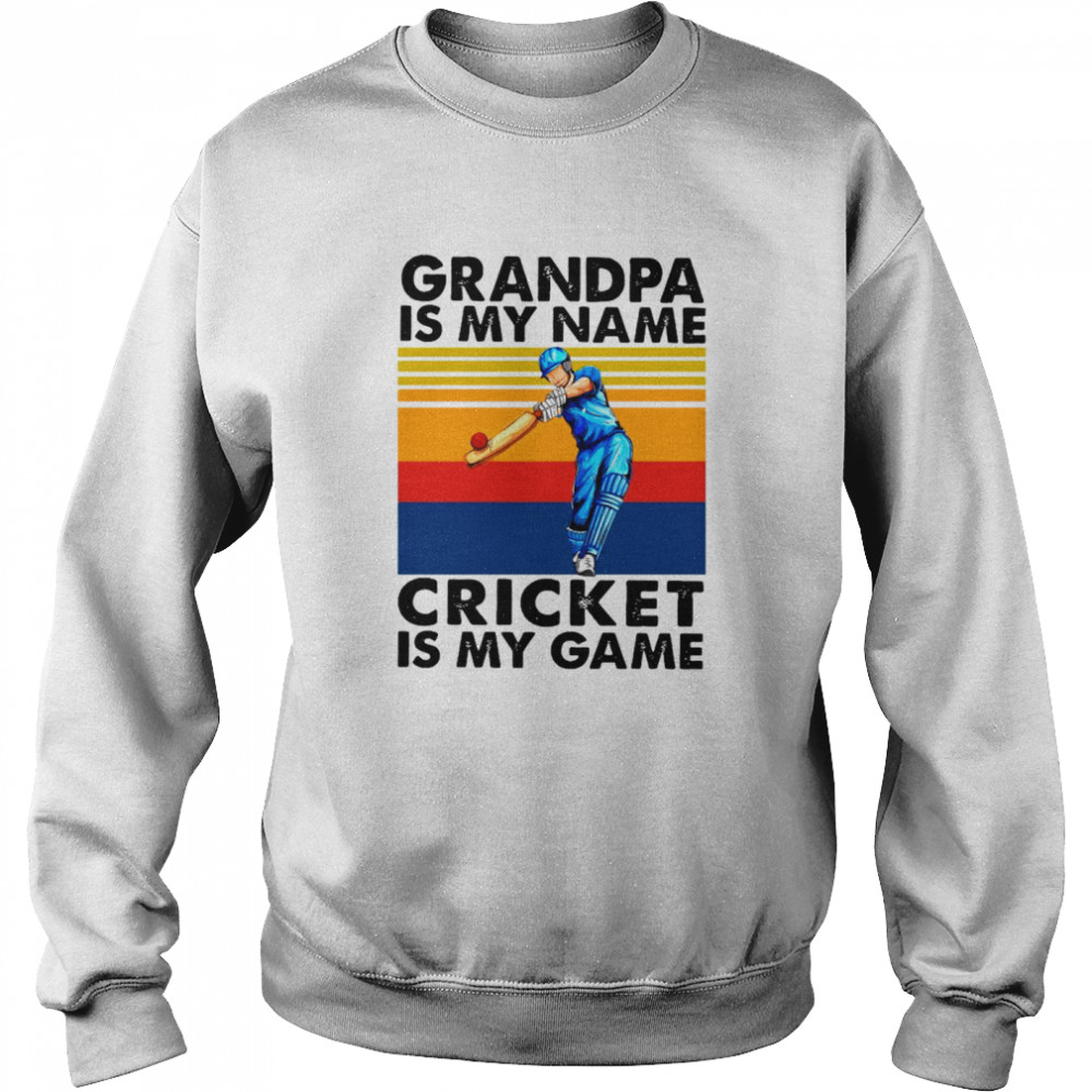 Grandpa Is My Name Cricket Is My Game Vintage shirt Unisex Sweatshirt