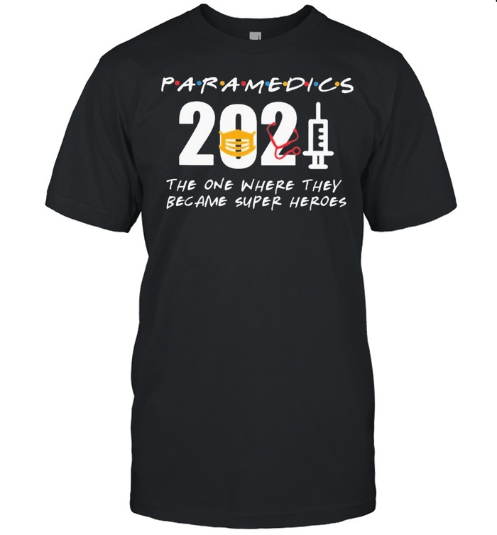 Paramedics 2021 the one where they became superHeroes shirt Classic Men's T-shirt