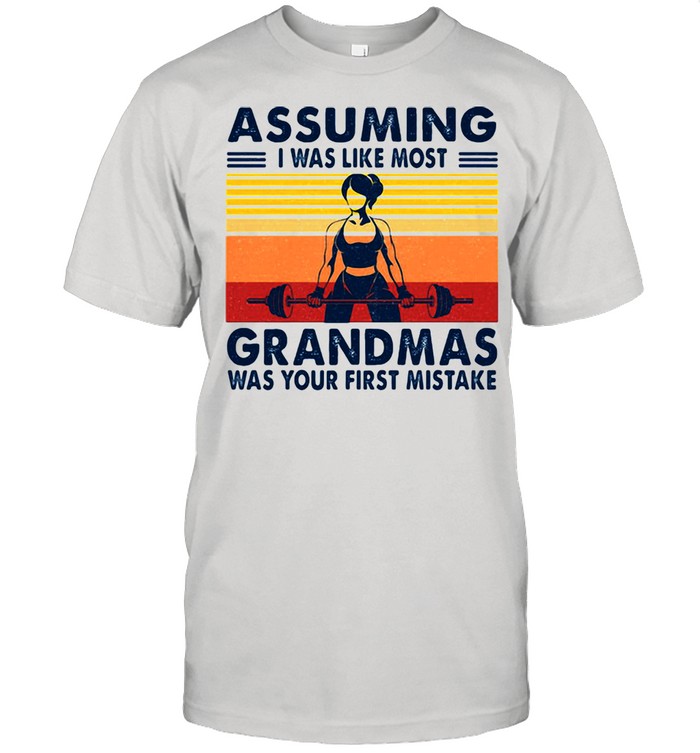 Assuming I Was Like Most Grandmas Was Your First Mistake Girls Gym Vintage  Classic Men's T-shirt