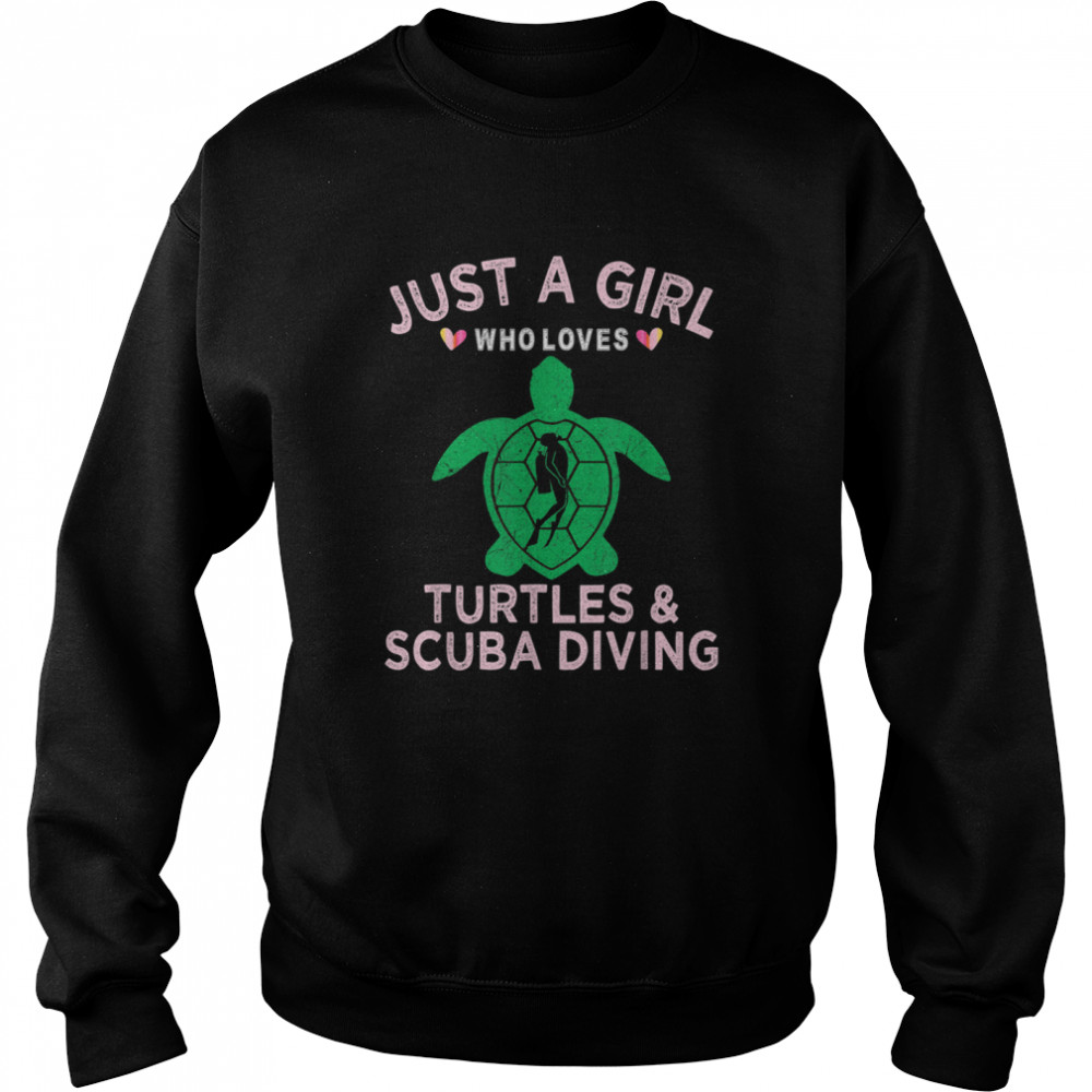 Just A Girl Who Loves Turtles And Scuba Diving shirt Unisex Sweatshirt