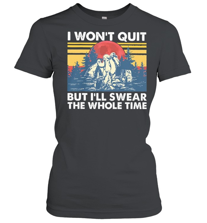 Hiking I wont quit but Ill swear the whole time vintage shirt Classic Women's T-shirt