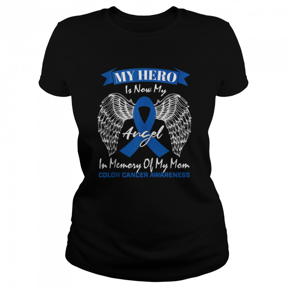 Wear Blue Ribbon In Memory Of My Mom Colon Cancer Awareness  Classic Women's T-shirt