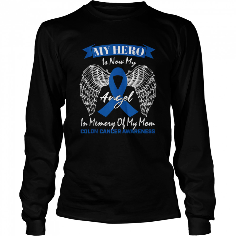 Wear Blue Ribbon In Memory Of My Mom Colon Cancer Awareness  Long Sleeved T-shirt
