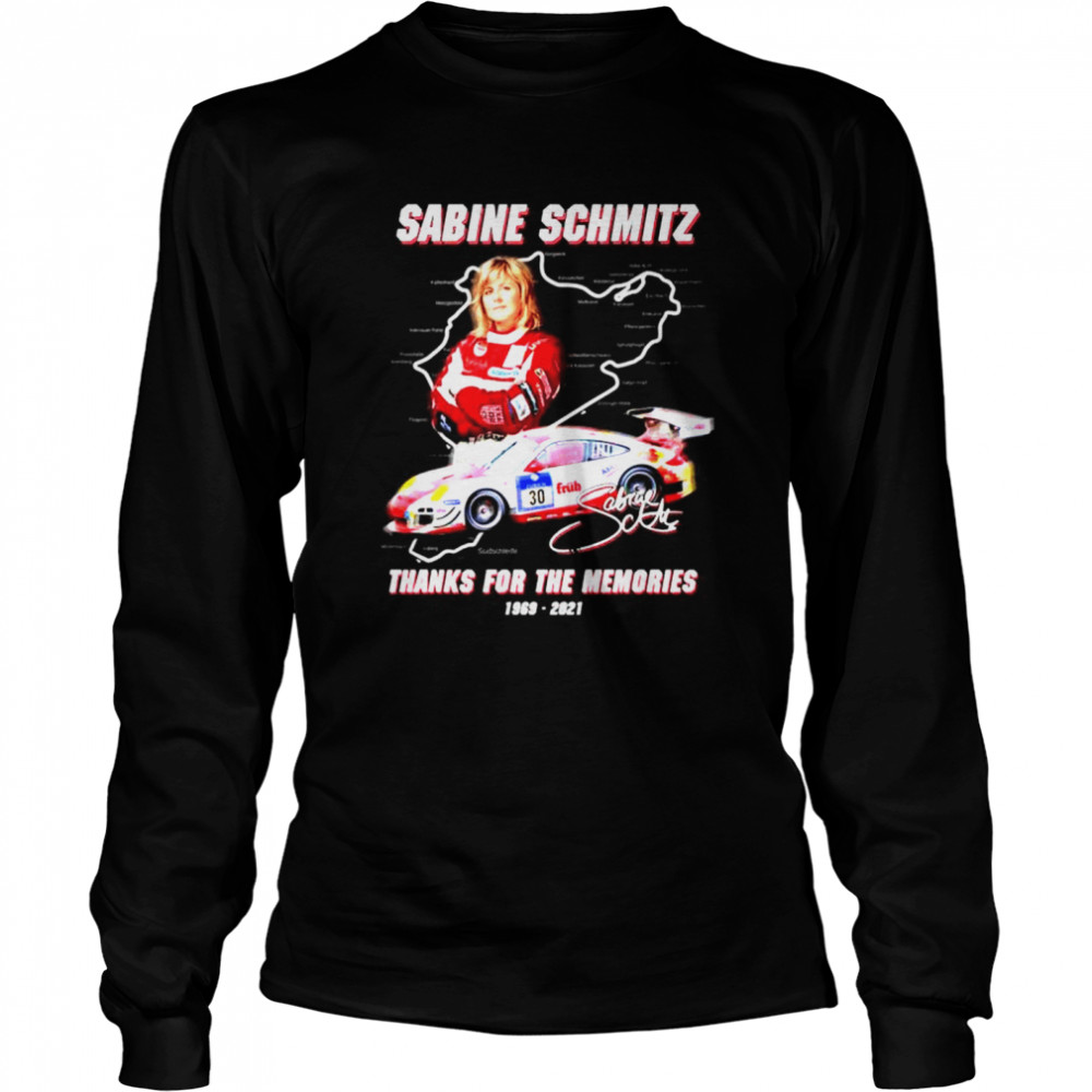 Sabine Schmitz 1969-2021 thanks for the memories signature shirt Long Sleeved T-shirt
