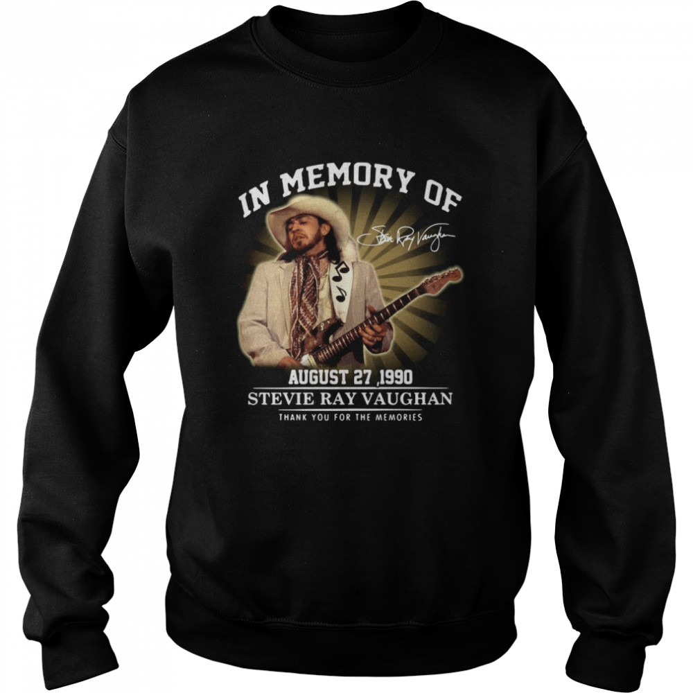 In Memory Of August 27 1990 Stevie Ray Vaughan Thank You For The Memories Signature shirt Unisex Sweatshirt