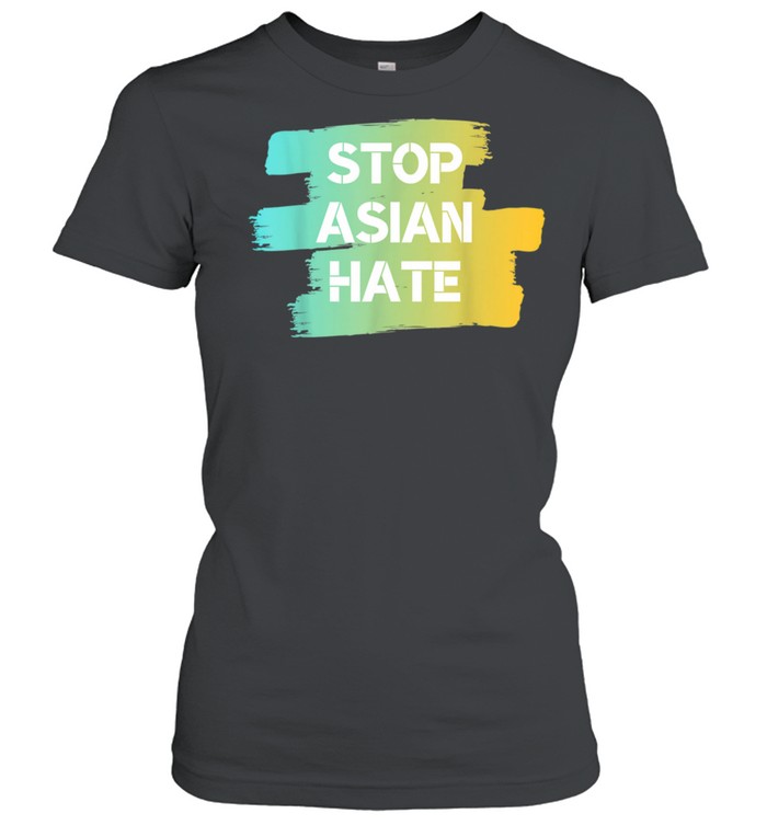 Stop Asian Hate AntiDiscrimination  Classic Women's T-shirt